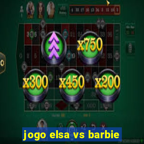 jogo elsa vs barbie